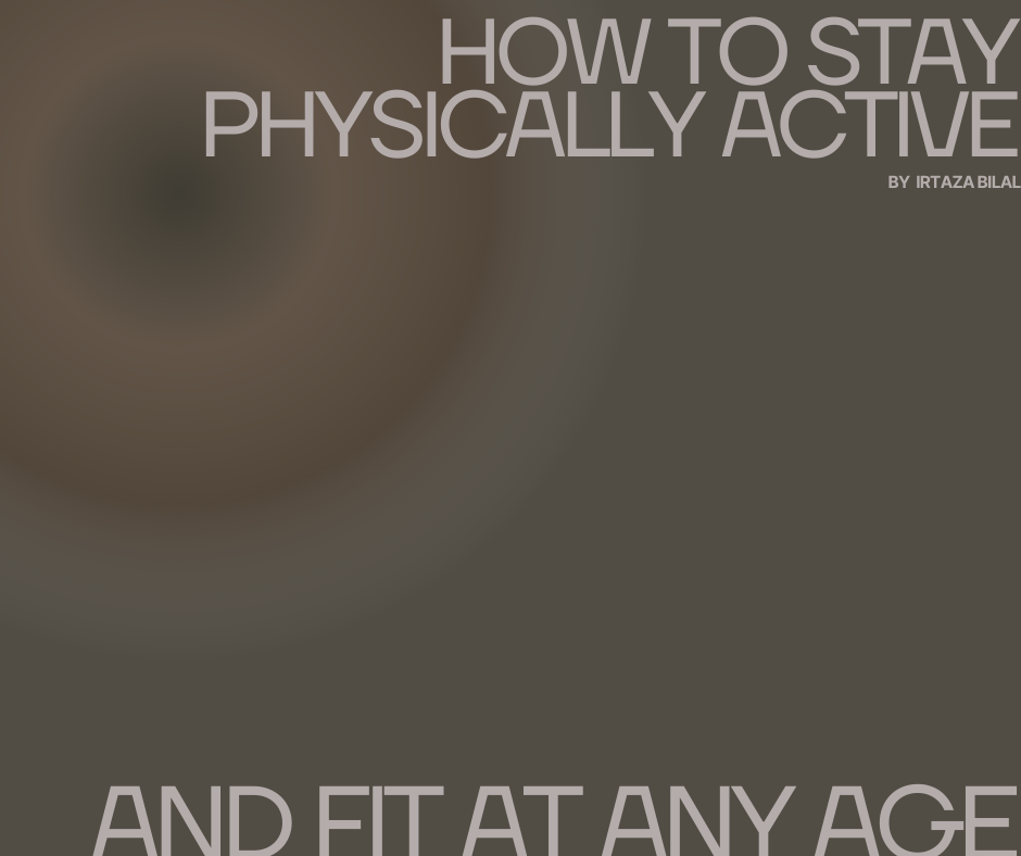 How to Stay Physically Active and Fit at Any Age