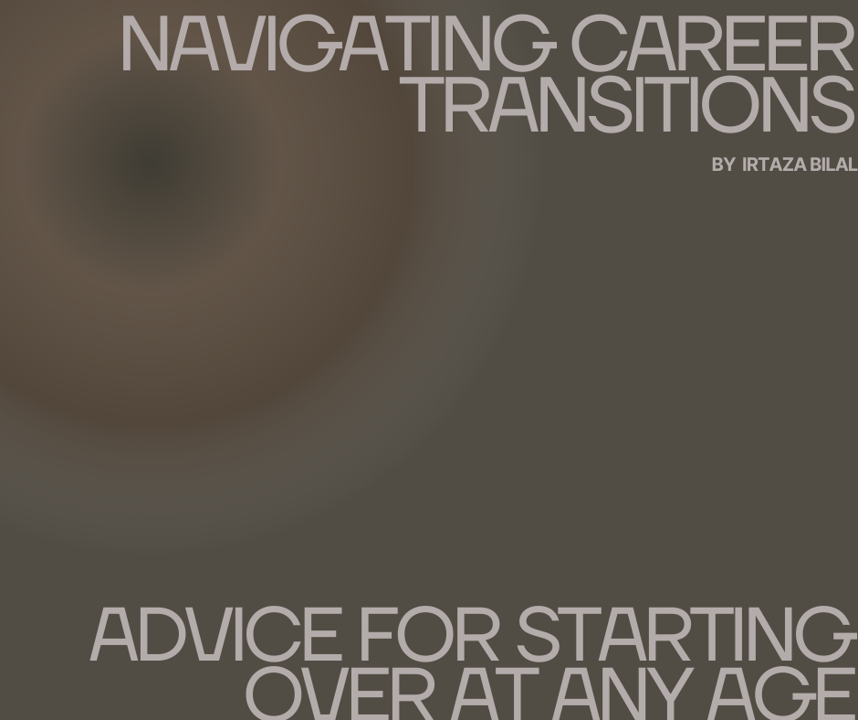 Navigating Career Transitions: Advice for Starting Over at Any Age