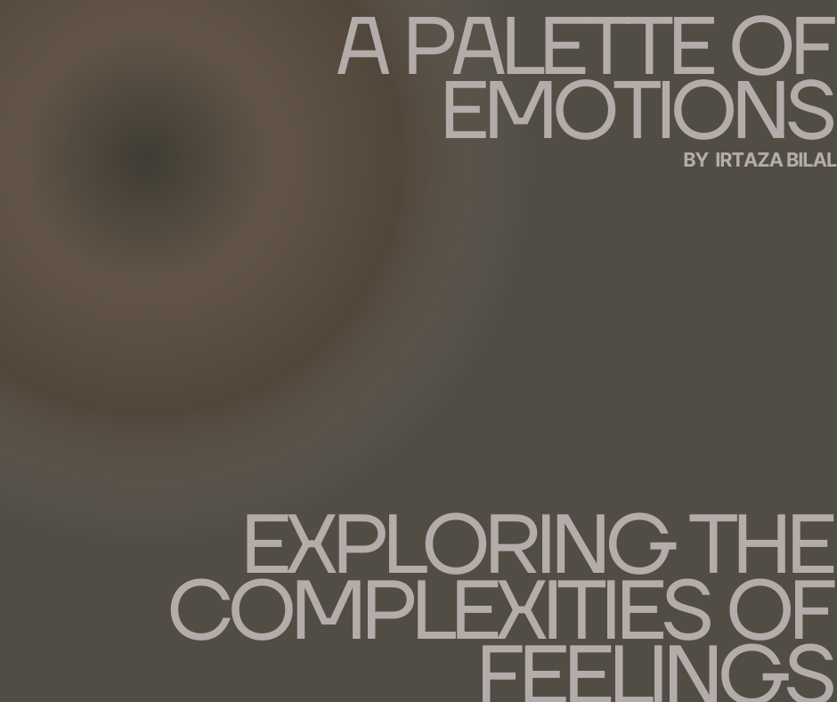 A Palette of Emotions: Exploring the Complexities of Feelings
