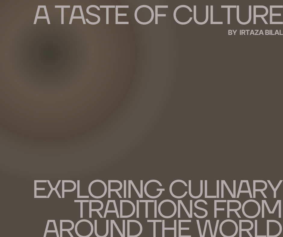 A Taste of Culture: Exploring Culinary Traditions from Around the World