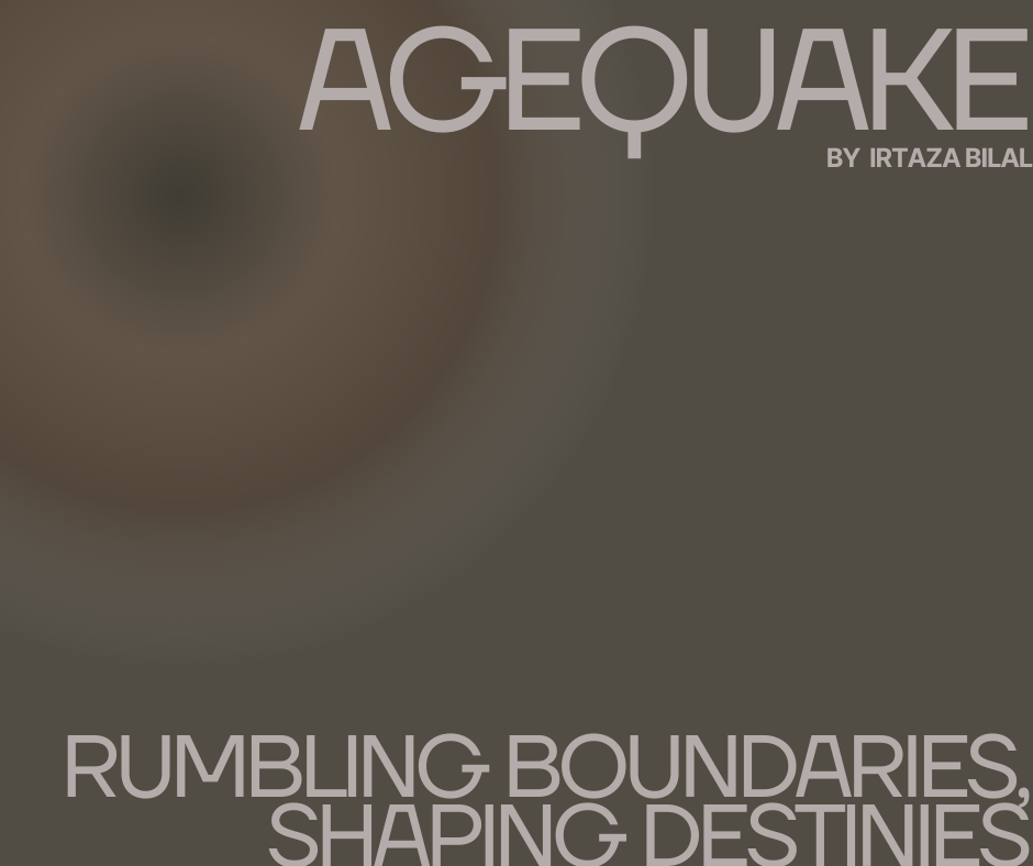 Agequake: Rumbling Boundaries, Shaping Destinies