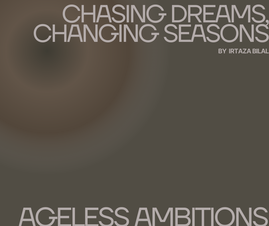 Chasing Dreams, Changing Seasons: Ageless Ambitions