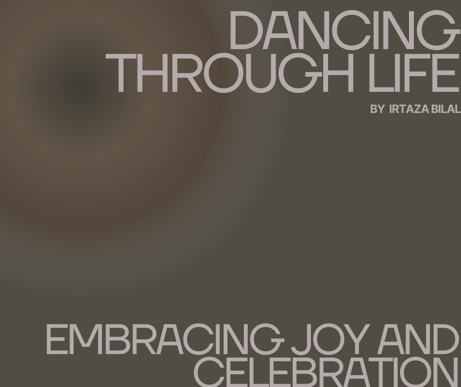 Dancing Through Life: Embracing Joy and Celebration