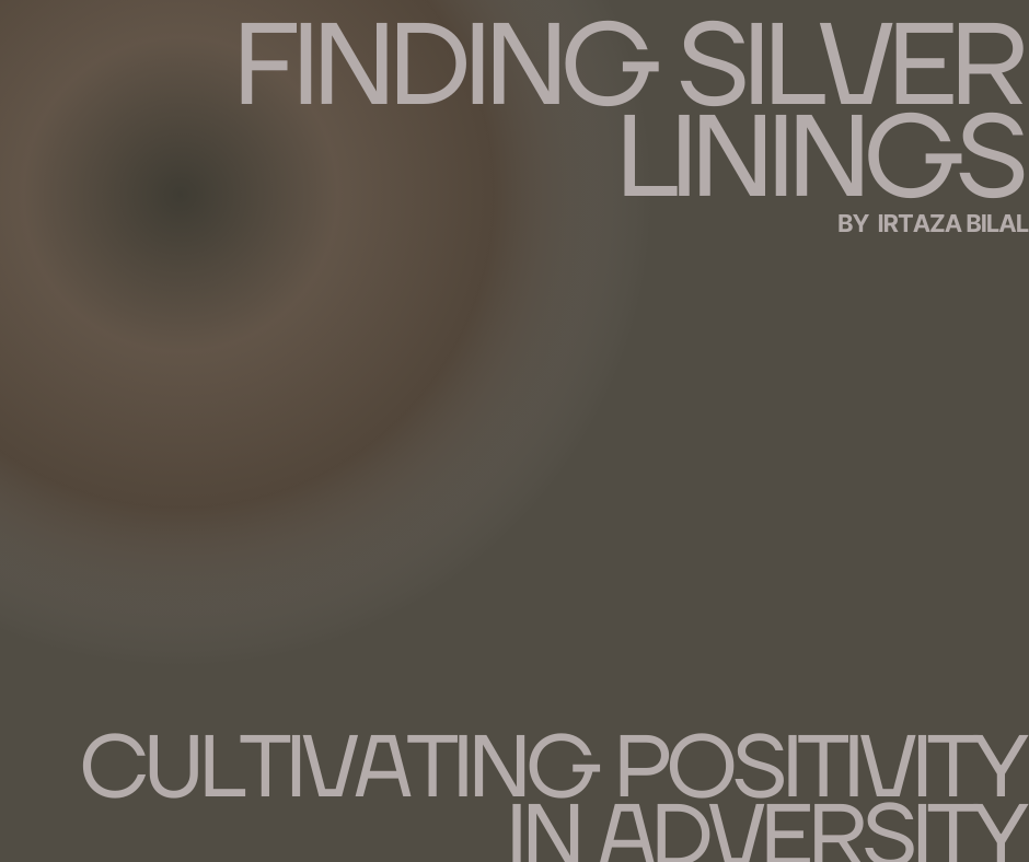 Finding Silver Linings: Cultivating Positivity in Adversity