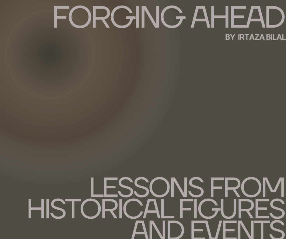 Forging Ahead: Lessons from Historical Figures and Events