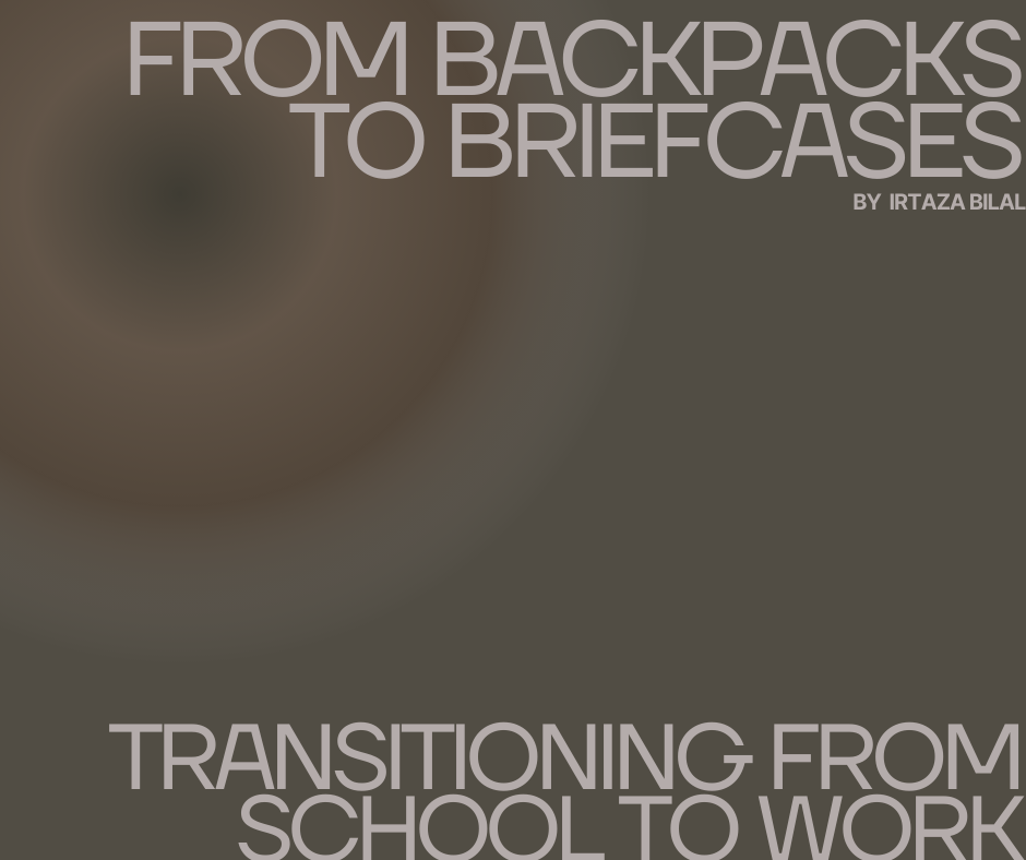 From Backpacks to Briefcases: Transitioning from School to Work