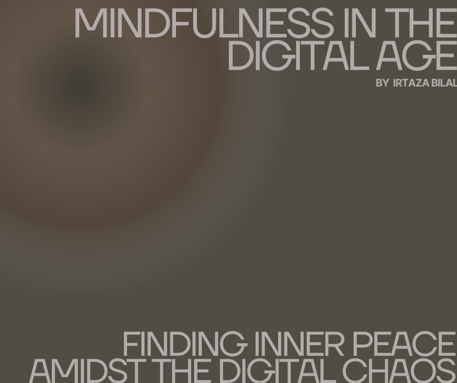 Mindfulness in the Digital Age: Finding Inner Peace Amidst the Digital Chaos