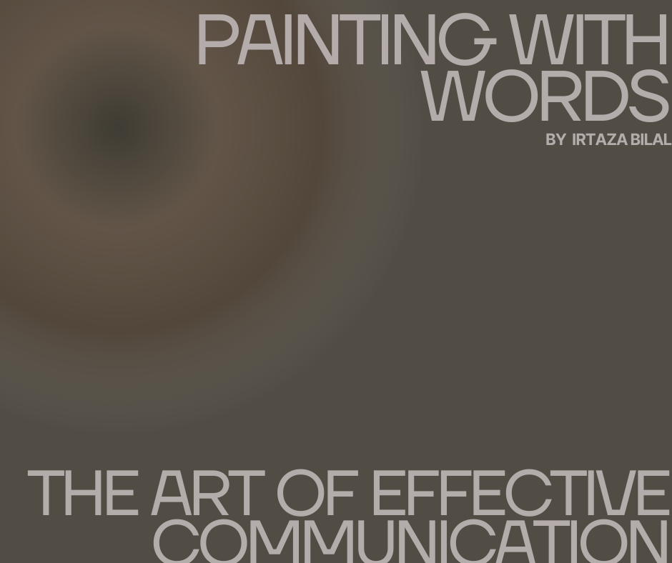 Painting with Words: The Art of Effective Communication