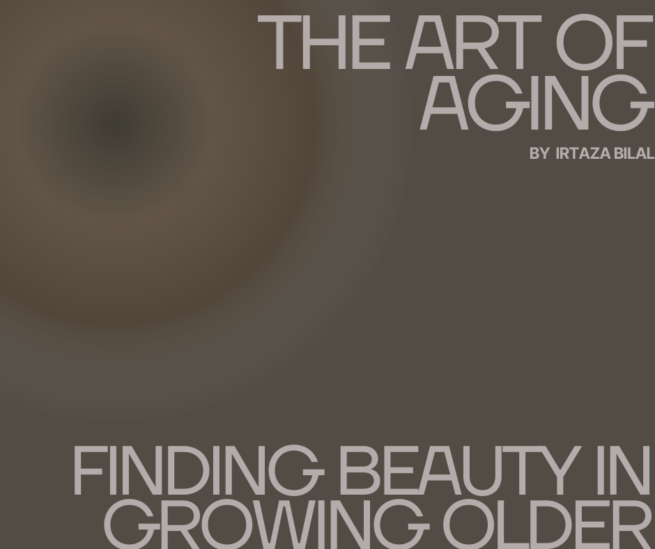 The Art of Aging: Finding Beauty in Growing Older
