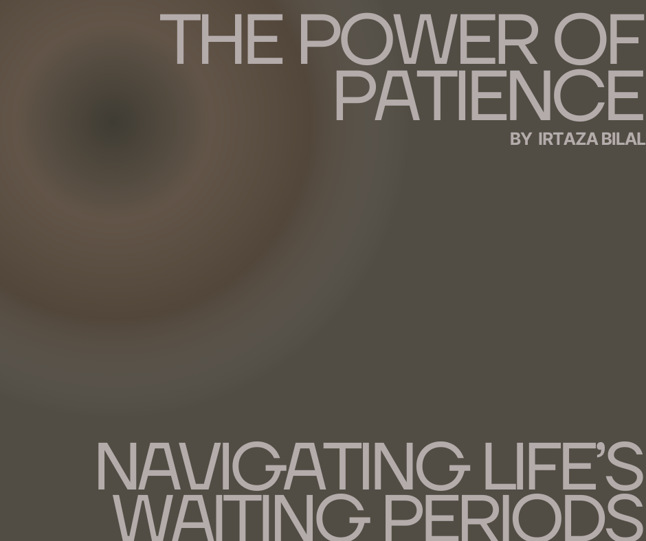 The Power of Patience: Navigating Life's Waiting Periods