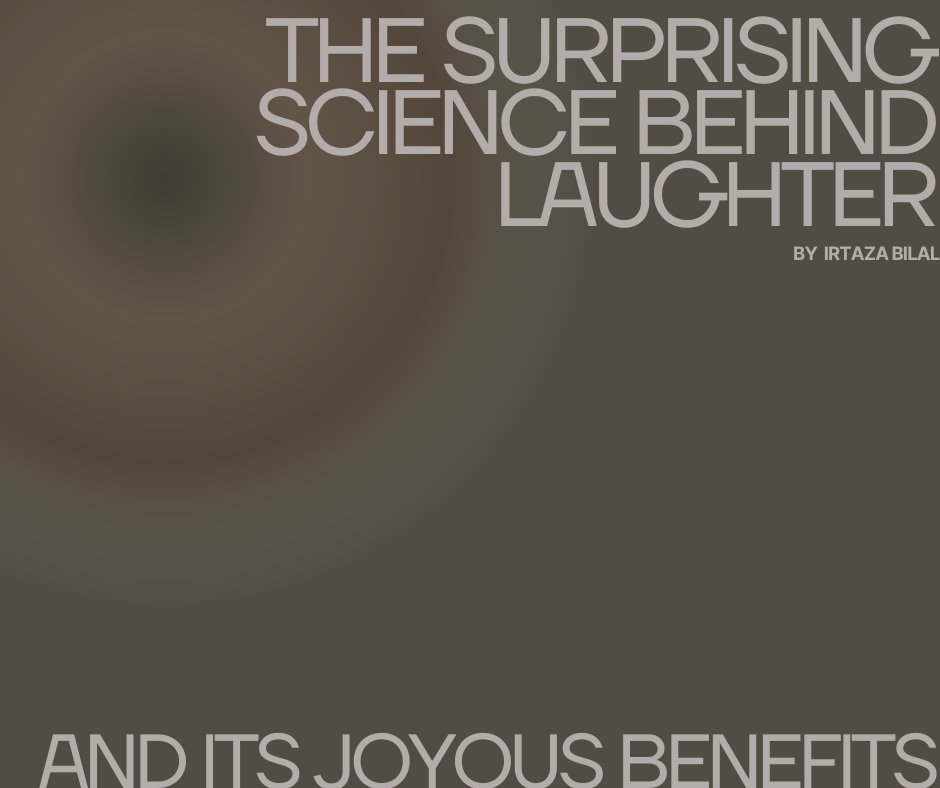 The Surprising Science Behind Laughter and Its Joyous Benefits