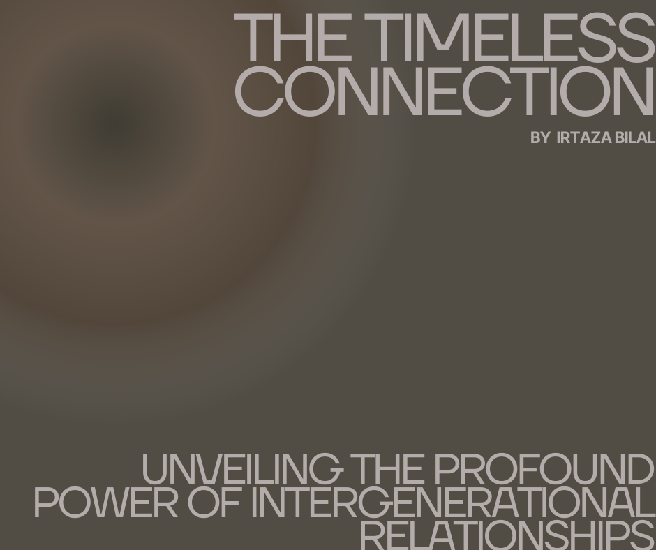 The Timeless Connection: Unveiling the Profound Power of Intergenerational Relationships