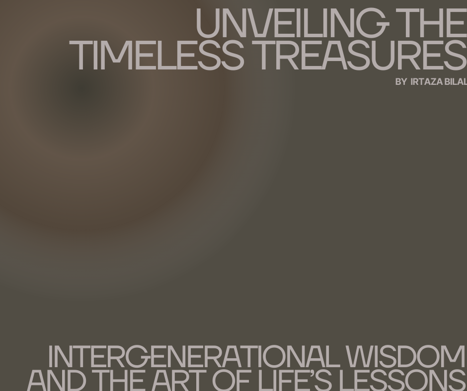 Unveiling the Timeless Treasures: Intergenerational Wisdom and the Art of Life's Lessons