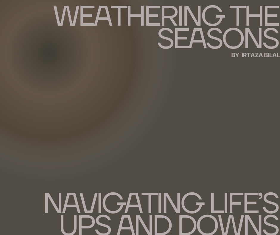 Weathering the Seasons: Navigating Life's Ups and Downs