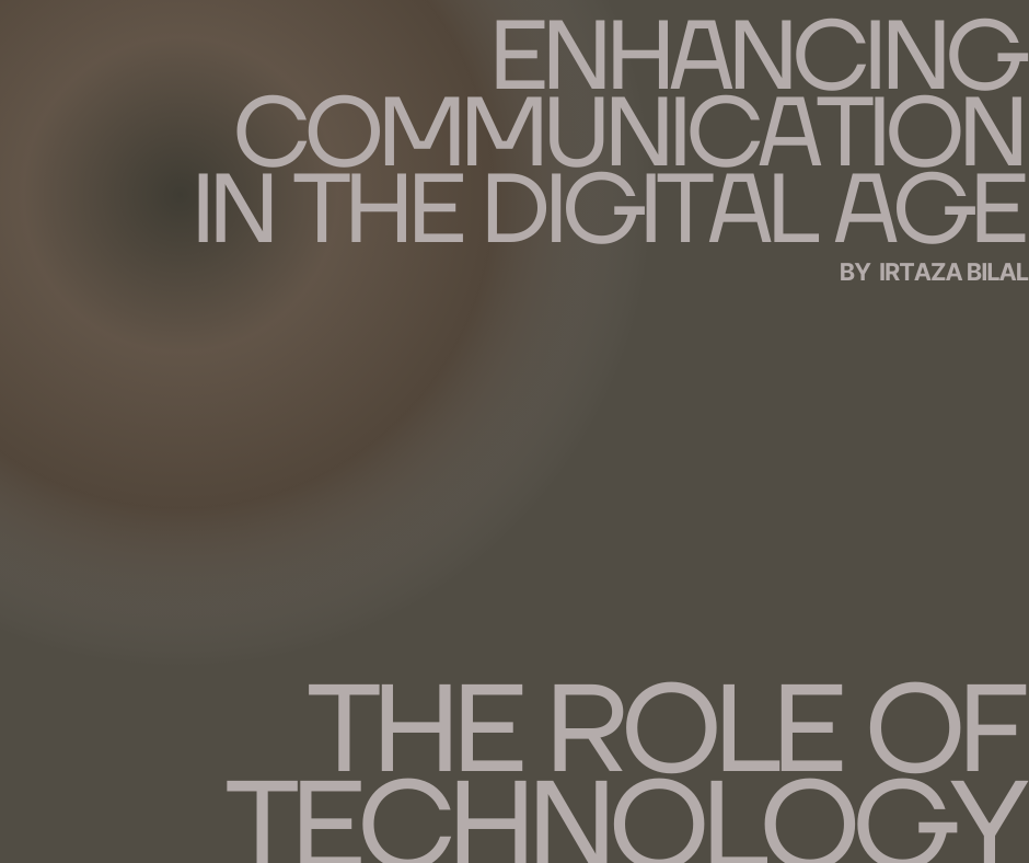 Enhancing Communication in the Digital Age: The Role of Technology