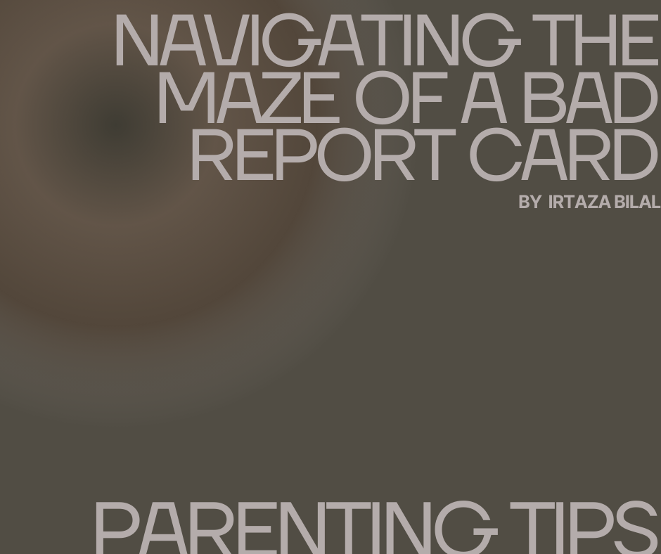 Navigating the Maze of a Bad Report Card: #ParentingTips
