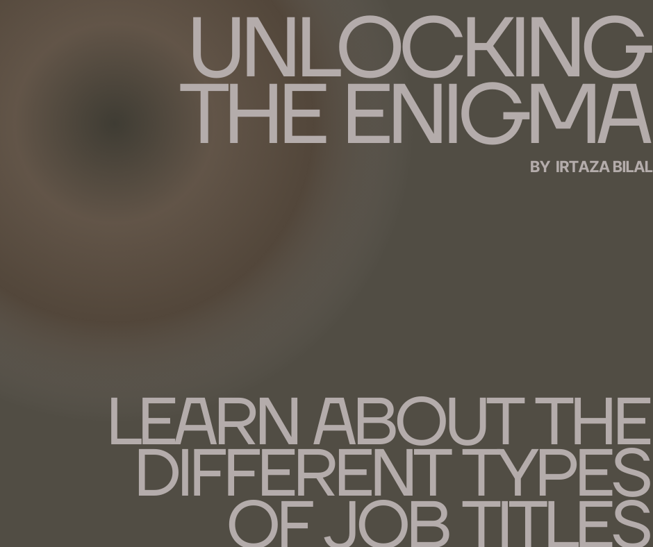 Unlocking the Enigma: Learn About the Different Types of Job Titles