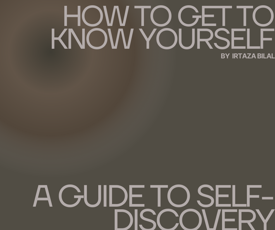How to Get to Know Yourself: A Guide to Self-Discovery