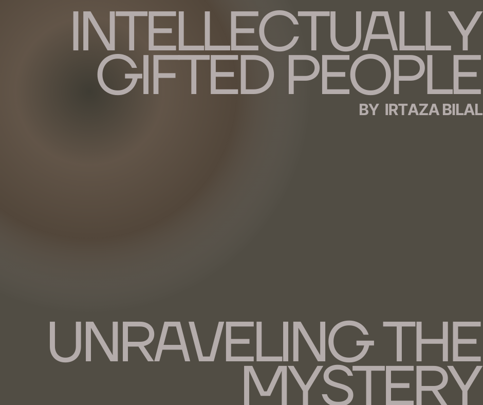 Intellectually Gifted People: Unraveling the Mystery