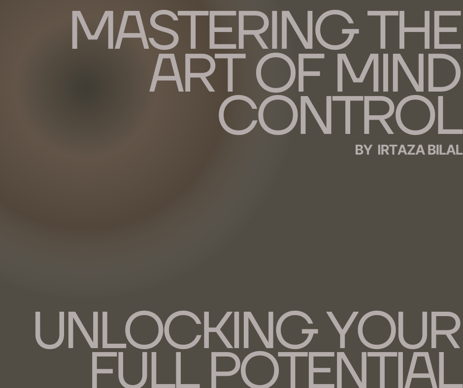 Mastering the Art of Mind Control: Unlocking Your Full Potential