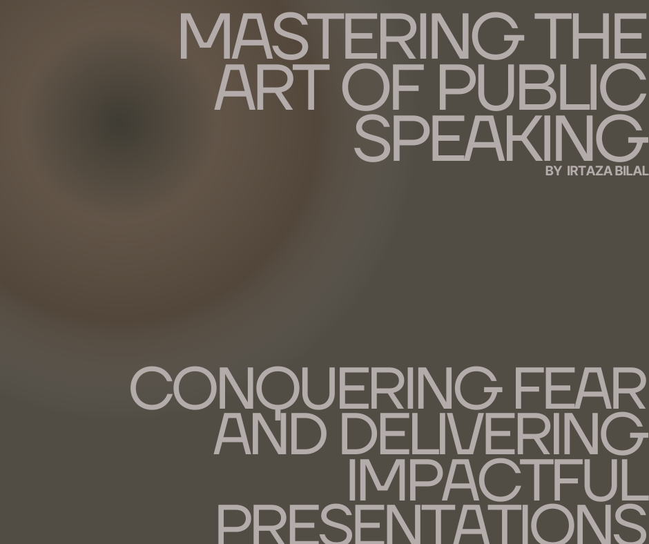 Mastering the Art of Public Speaking: Conquering Fear and Delivering Impactful Presentations