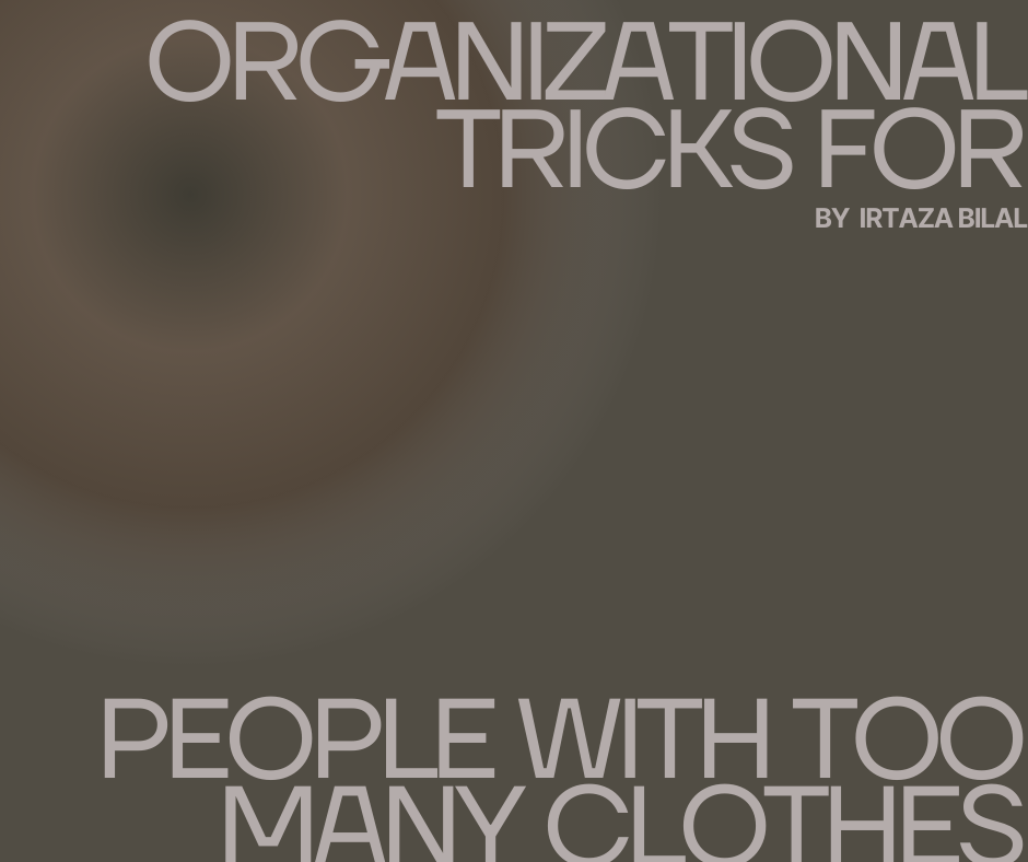 Organizational Tricks for People with Too Many Clothes