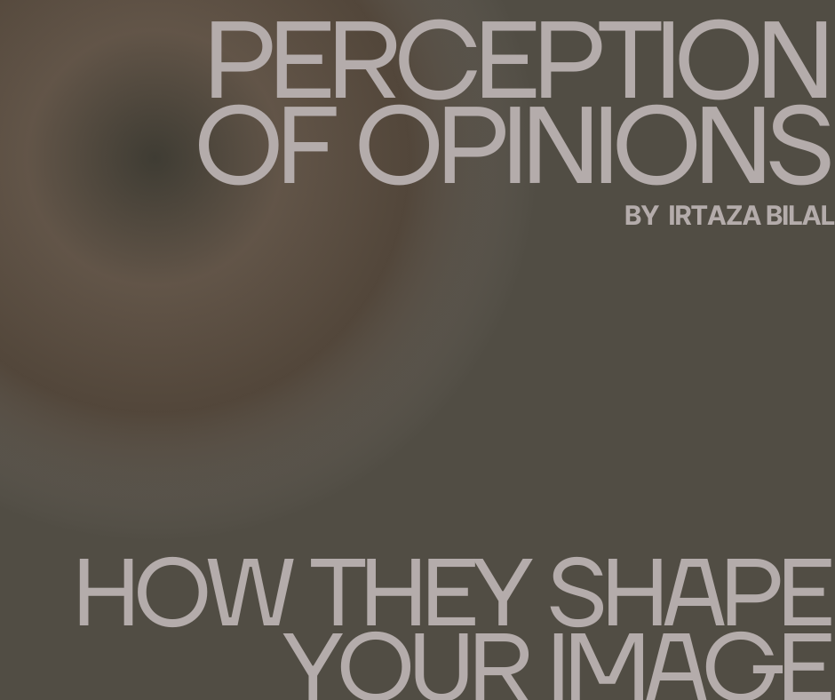 Perception of Opinions: How They Shape Your Image