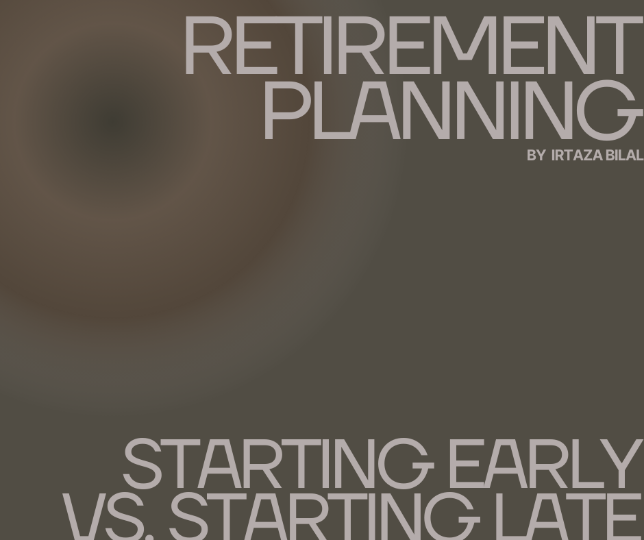 Retirement Planning: Starting Early vs. Starting Late