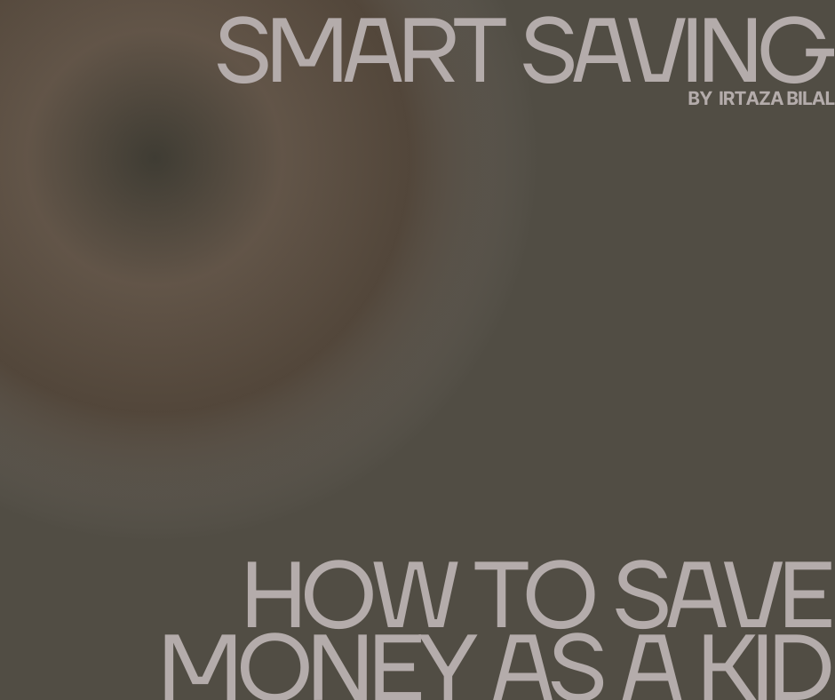 Smart Saving: How to Save Money as a Kid