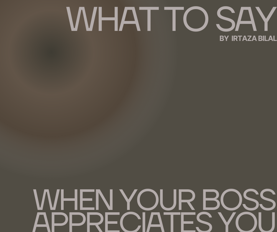 What to Say when Your Boss Appreciates You