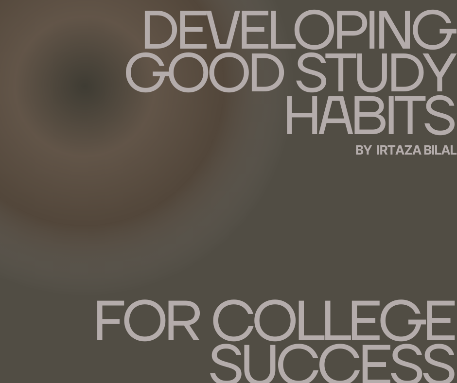 Developing Good Study Habits for College Success