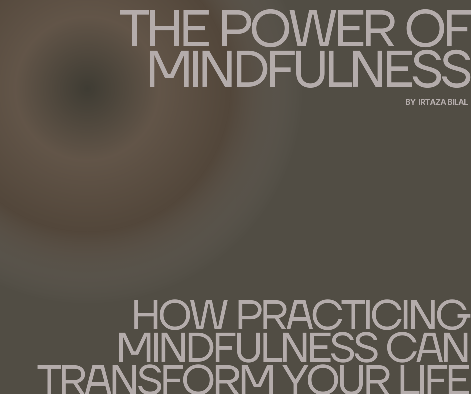 How Practicing Mindfulness Can Transform Your Life