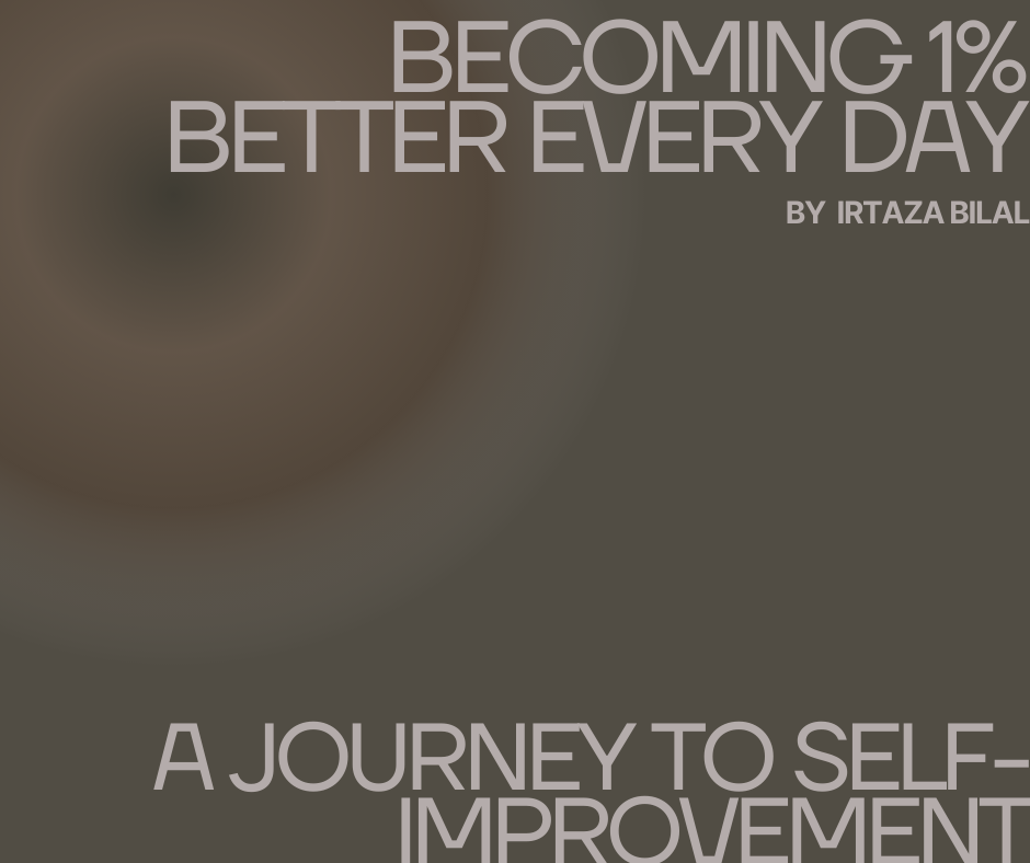 Becoming 1% Better Every Day: A Journey to Self-Improvement
