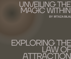 Unveiling the Magic Within: Exploring the Law of Attraction