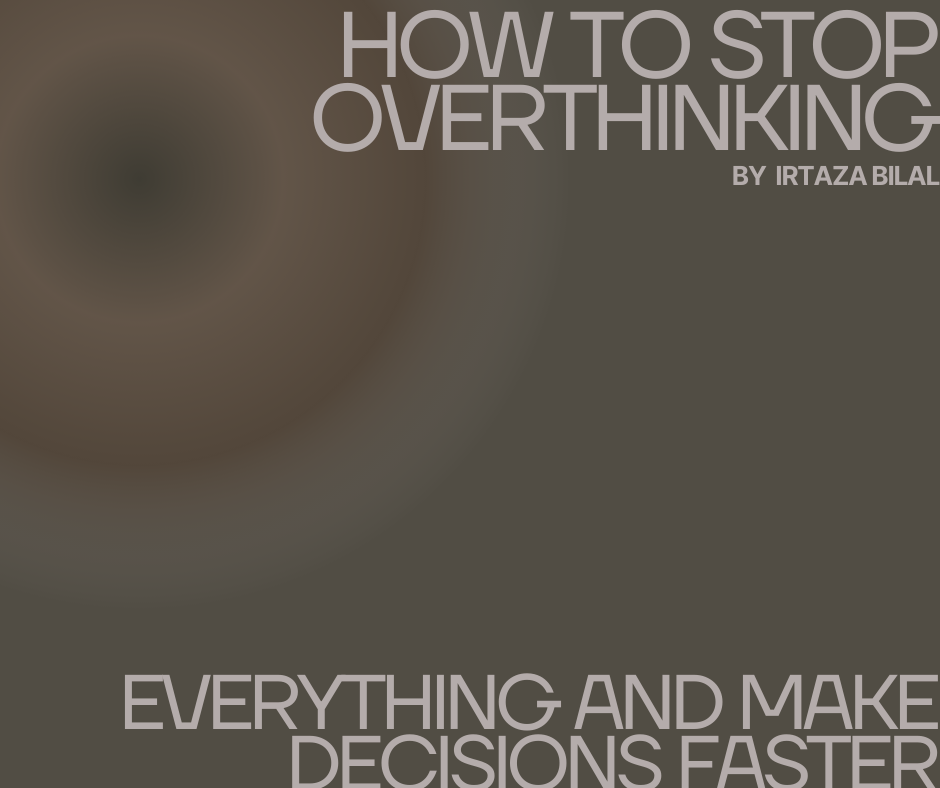 How to Stop Overthinking Everything and Make Decisions Faster